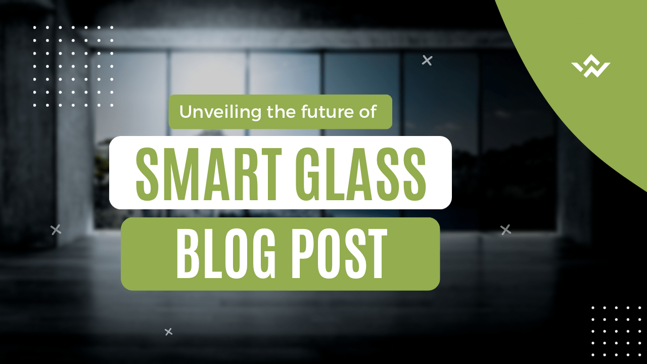 Smart glass